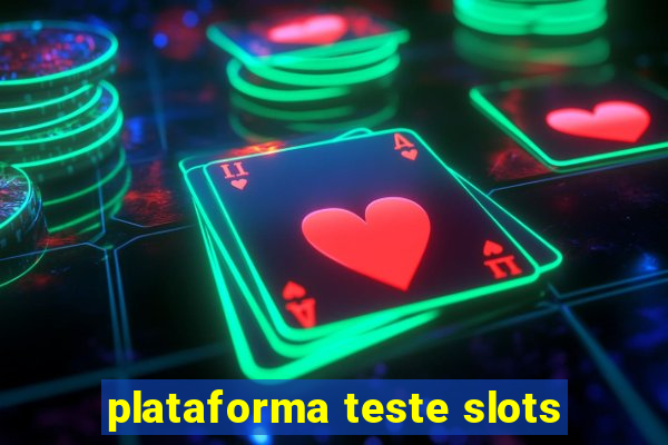 plataforma teste slots